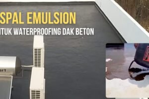 Aspal Emulsion Solusi Waterproofing Dak Beton Tahan Bocor