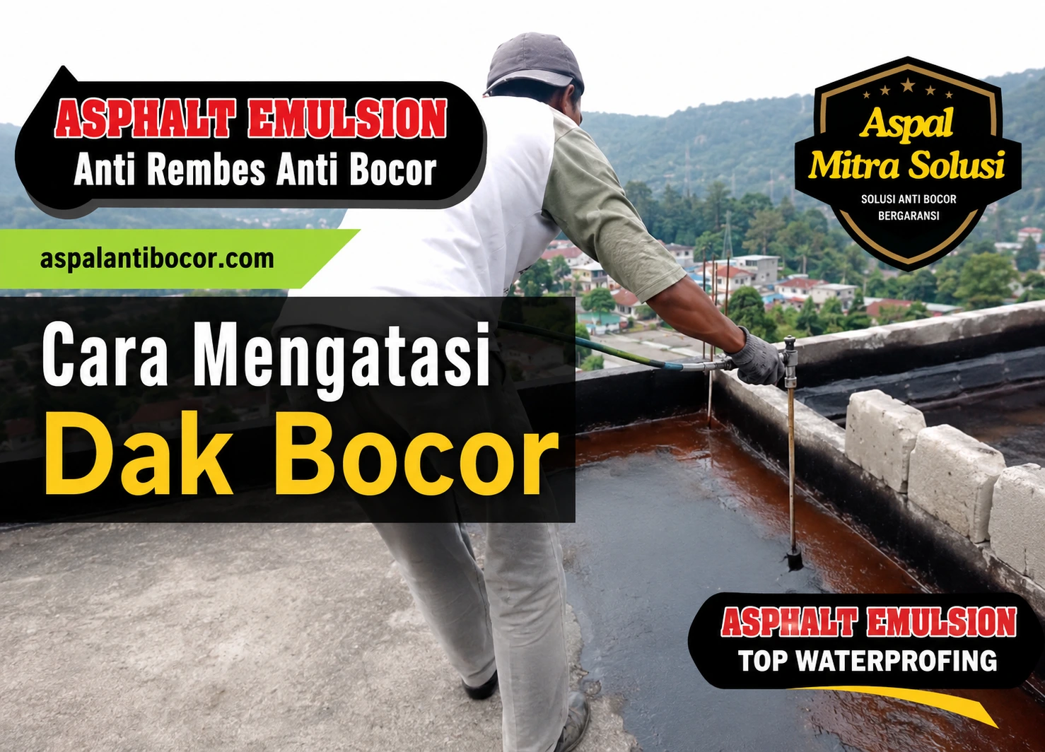 Aspal Anti Bocor - Cara Mengatasi Dak Bocor 7 Solusi Anti Bocor yang Efektif agar Tidak Bocor Lagi