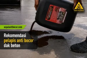 Rekomendasi Pelapis Anti Bocor untuk Dak Beton Terbaik