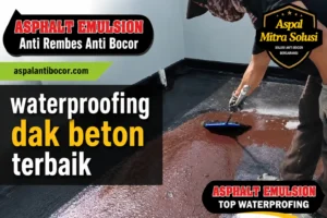 Waterproofing Dak Beton Terbaik: Jenis, Harga dan Tips