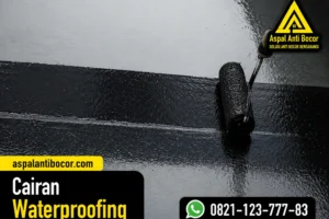 Cairan Waterproofing, Kenali Fungsi dan Jenisnya