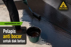 Pelapis Anti Bocor untuk Dak Beton: Solusi Dak Bebas Bocor
