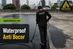 Waterproof Anti Bocor: Solusi Ampuh agar Bangunan Bebas Bocor