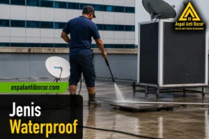 Jenis Waterproof Terbaik untuk Melindungi Bangunan dari Bocor